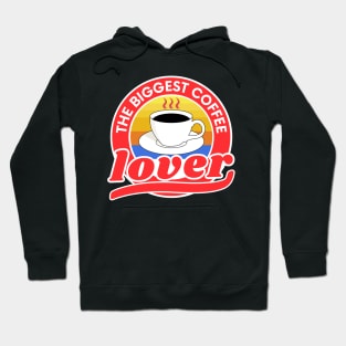 Vintage the biggest coffee lover design Hoodie